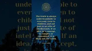 Truth is always understandable to everyone
