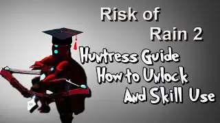 Risk of Rain 2 - Huntress Skills and How to Unlock