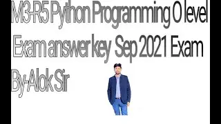 M3-R5 Python Programming answer Key Sep 2021 For O level students by Alok Sir