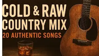 🌾 Country Roads & Broken Hearts | Cold and Raw Country Mix 🎶🚗💔