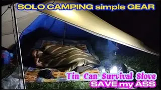 SOLO CAMPING simple GEAR - Solo Camping Heavy Rain Almost Unreal. Tin Can Survival Stove Save my Ass