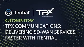 TPx Communications: Reducing Time to Provision SD-WAN Services with Itential