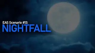EAS Scenario #13 - Nightfall
