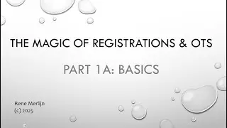Part 1a: Registration & OTS the basics