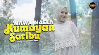 Wawa Naela - Kumayan Saribu (Official Music Video)