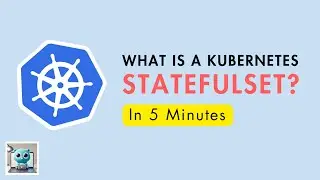 Kubernetes StatefulSets in 5 Minutes