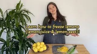 How to Freeze Lemons - Lemon Juice & Lemon Zest