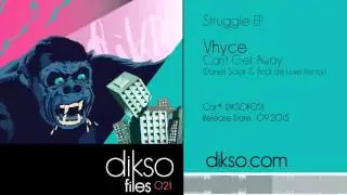 Vhyce - Can't Get Away (Daniel Solar & Andi De Luxe Remix) [DIKSOF 021]