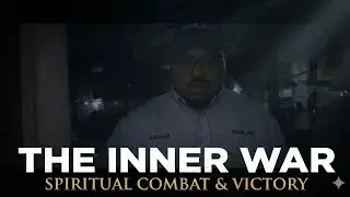The Inner War: Spiritual Combat & Victory | A SHORT FILM