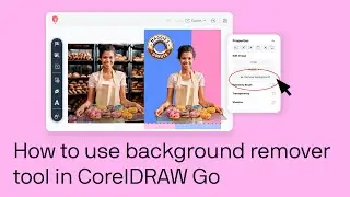How to use Background remover in CorelDRAW Go | Step-by-step tutorial