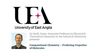 Computational Chemistry - A Channel Talent Headliner with University of East Anglia