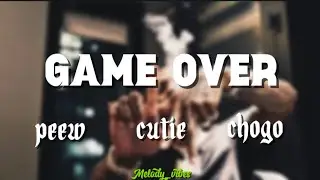 Game Over - The Smogs (Peew | Cutie) ft. Chogo(Lyrics Video)