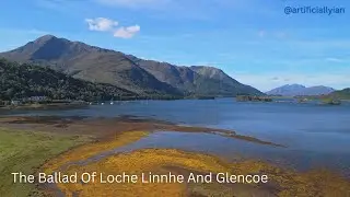 The Ballad Of Loch Linnhe And Glencoe
