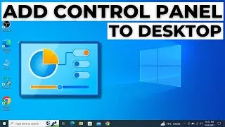 How to Add Control Panel to Desktop in Windows 10