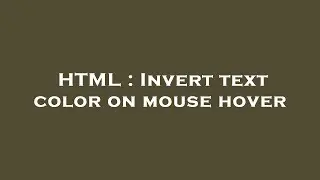 HTML : Invert text color on mouse hover