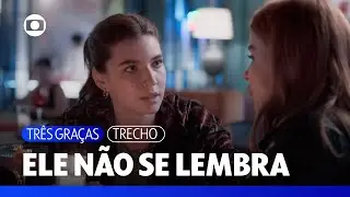Lorena diz a Juquinha que Ferette n&atilde;o se lembra de nada do jantar | Tr&ecirc;s Gra&ccedil;as | TV Globo
