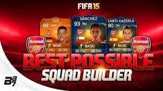 FIFA 15 | BEST POSSIBLE ARSENAL SQUAD BUILDER w/ TOTS SANCHEZ and MOTM OZIL!