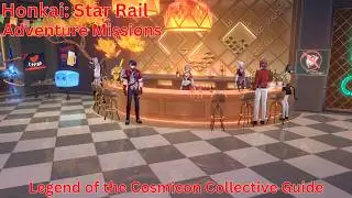 Adventure Missions Legend of the Cosmicon Collective Guide【Honkai: Star Rail 4.0】