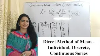 Direct Method of Mean - Individual, Discrete, Continuous Series