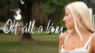 EGRI - OTT ÁLL A LÁNY