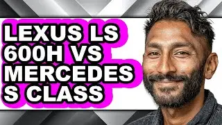 Lexus LS 600h vs Mercedes S Class - Full Comparison