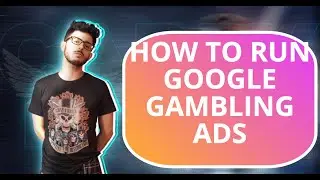How to Successfully Run Google Ads for Gambling Sites