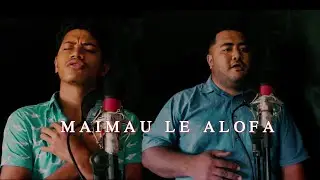 MAIMAU LE ALOFA by: Hipa & Taua - Dr. Rome Production