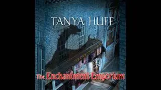 Enchantment Emporium by Tanya Huff | Full Audiobook