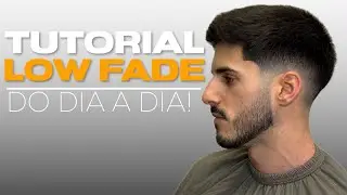 Tutorial Low Fade do dia a dia!!!🔥🔥🔥