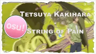 osu! Tetsuya Kakihara - String of Pain (TV Size) [Insane] + HD 「Full HD」
