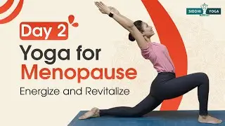 'Yoga for Menopause' Relief: Day 2 - Boost Energy & Ease Perimenopause Symptoms | Siddhi Yoga