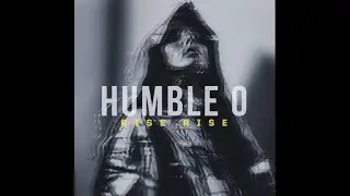 Humble O - Rise, Rise #humbleomusic