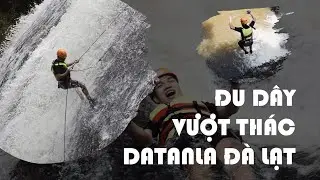 Đ&agrave; Lạt | đu d&acirc;y vượt th&aacute;c | canyoning Datanla