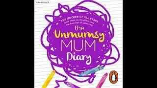 Unmumsy Mum Diary by The Unmumsy Mum | Full Audiobook