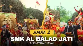 JUARA 2 RATU SONGGO LANGIT | DISPLAY KARNAVAL  SMK AL BALAD JATI |  TINGKAT SMP, SMA