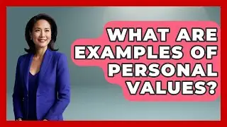 What Are Examples Of Personal Values? - Job Success Network