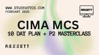 CIMA MCS Feb '26 - Ressett: 10 Day Plan + P2 Masterclass