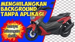 Tutorial cara mudah hapus background foto dalam hitungan detik tanpa aplikasi
