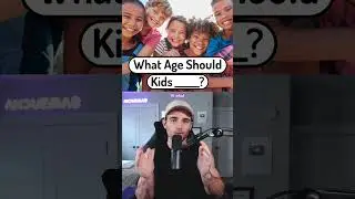 What Age Would You Let Your Kids _____?