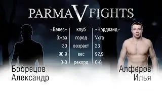Parma Fights V: Rise of the North (Ilya Alfyorov vs Aleksandr Bobretsov)