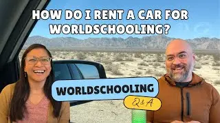 How Do I Rent A Car For Worldschooling? - Worldschooling Q&A - S01E16