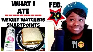 What I Ate | Weight Watchers SmartPoints + Intermittent Fasting | FEB. 20