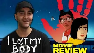 I Lost My Body - Movie Review