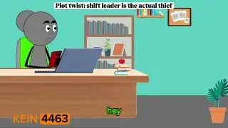 Part 4: Plot twist: Shift leader is the actual thief