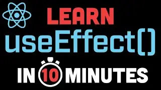 React useEffect Explained in 10 Minutes - Learn React Hooks