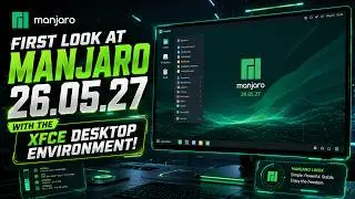 First Look at Manjaro 26 05 27