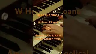 NEAR THE CROSS by W Howard Doane 1869 #american #evangelical #moody #sankey #hymn 6/8