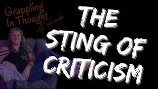 The Sting of Criticism