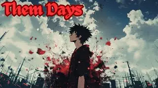 Duskcore - Them Days - Blacklite District (Nightcore + Daycore)