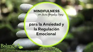 Meditaci&oacute;n de Mindfulness para la Ansiedad y la Regulaci&oacute;n Emocional